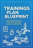 Trainingsplan-Blueprint: Du bist der Architekt und das ist Dein Blueprint: Forme Deinen Körper nach Deinen eigenen Wünschen und Vorstellungen!