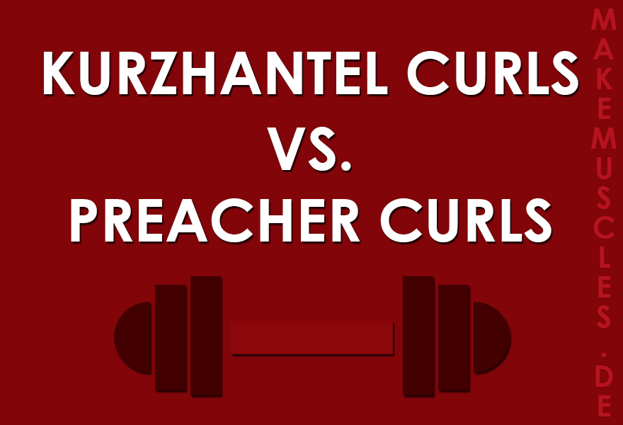 Kurzhantel Curls oder Preacher Curls?