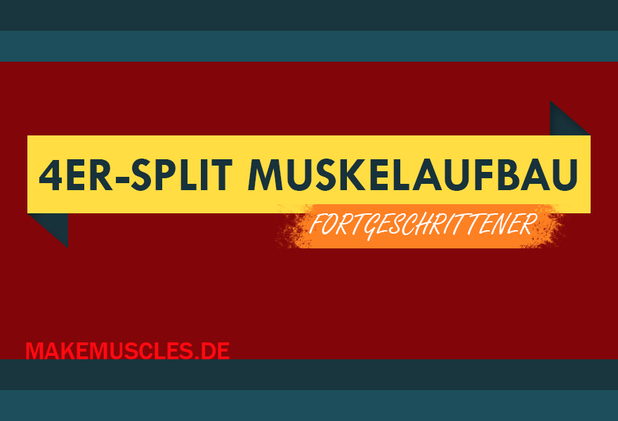 4er-Split Muskelaufbau: Kraftzuwachs und größere Muskeln