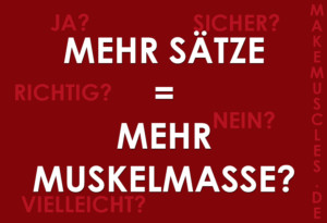 Mehr Sätze = Mehr Muskelmasse aufbauen?