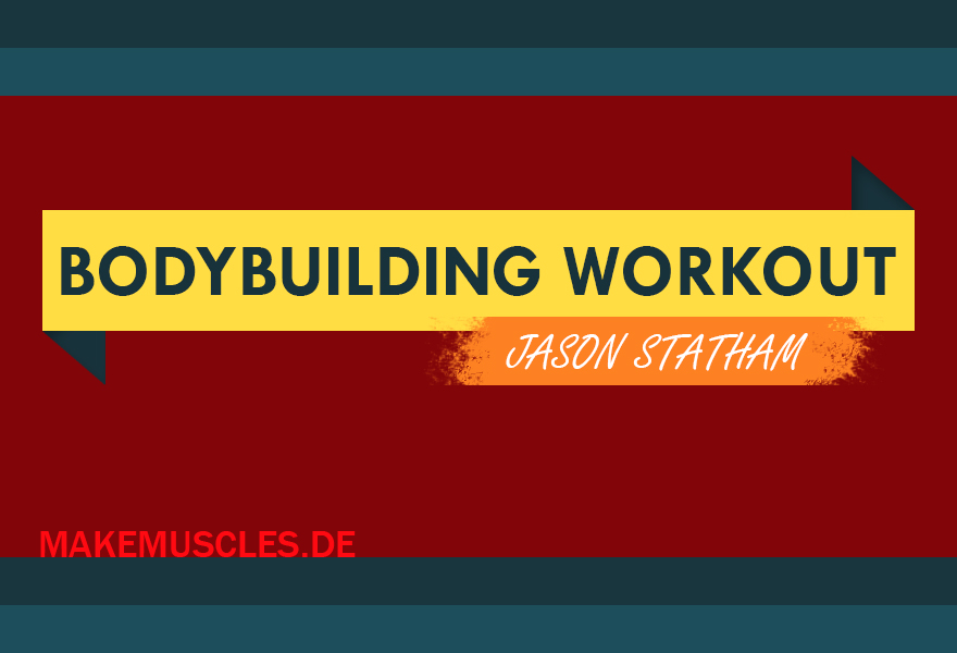 Das Jason Statham Bodybuilding Workout