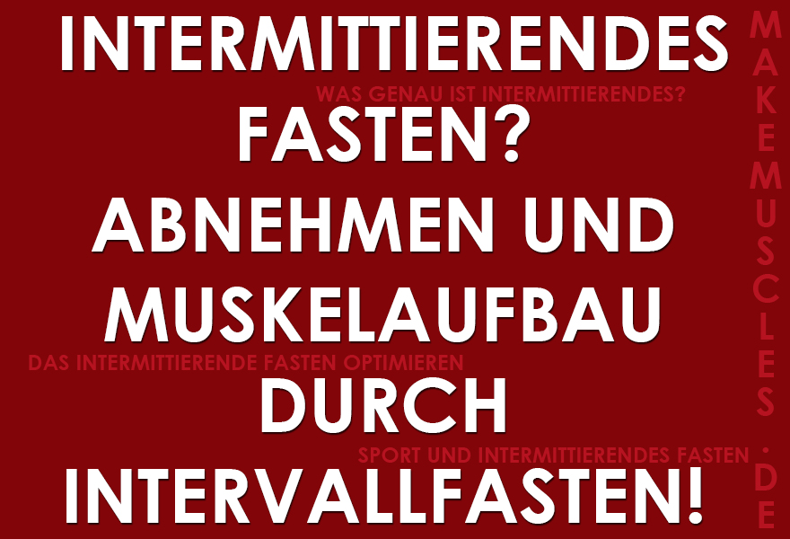 Intermittierendes Fasten Abnehmen und Muskelaufbau durch Intervallfasten