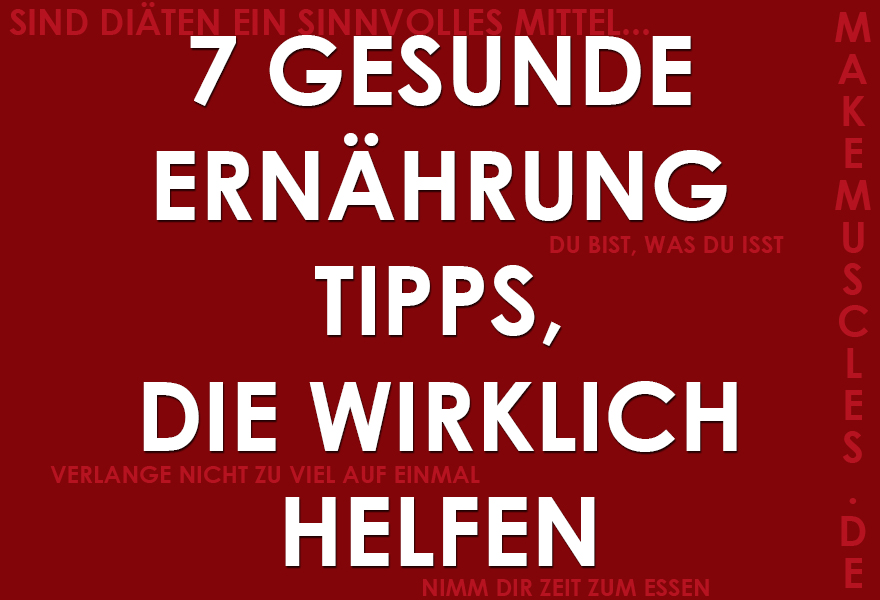 7 gesunde Erbährungs Tipps, die helfen