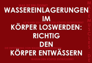 Richtig den Körper entwässern