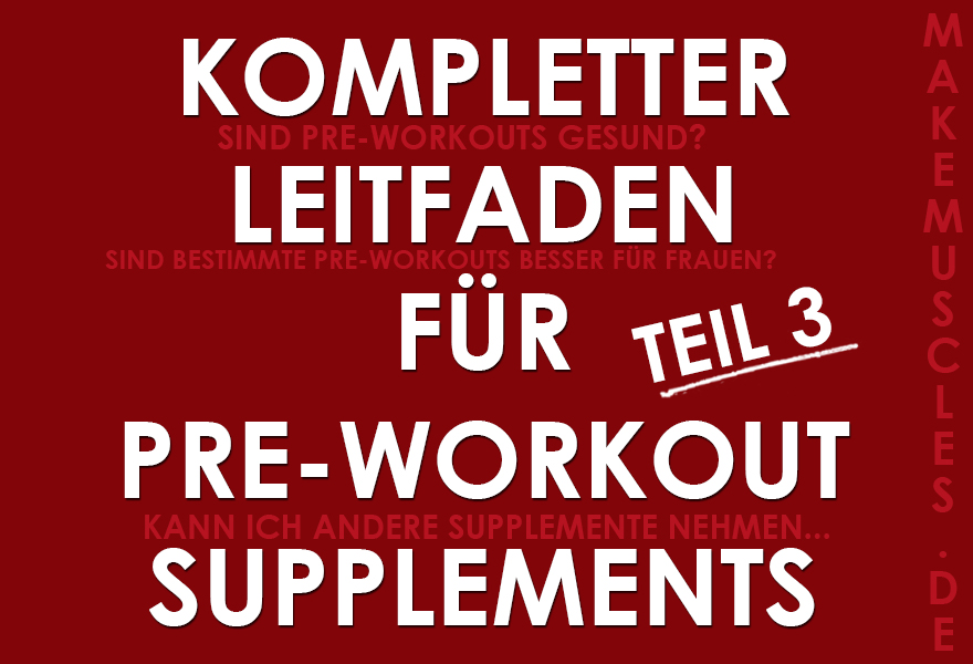 Leitfaden für Pre-Workout Supplements Teil 3