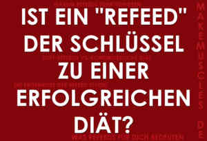 Refeed der Schlüssel zu einer erfolgreichen Diät