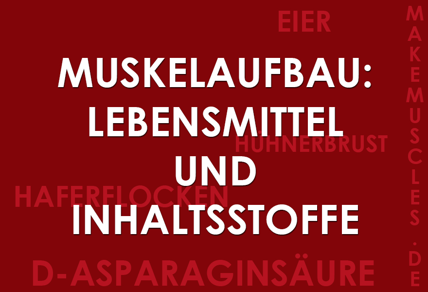 Muskelaufbau: Lebensmittel und Inhaltsstoffe