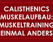 Calisthenics Muskelaufbau: Muskeltraining einmal anders