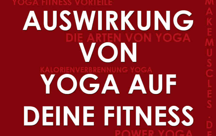Auswirkung von Yoga auf deine FitnessAuswirkung von Yoga auf deine Fitness