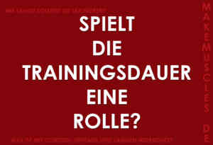 Spielt die Trainingsdauer eine Rolle?