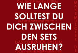 Wie lange solltest Du dich zwischen den Sets ausruhen?