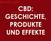 CBD: Geschichte, Produkte und Effekte