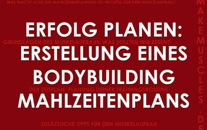 Erfolg Planen: Erstellung eines Bodybuilding Mahlzeitenplans