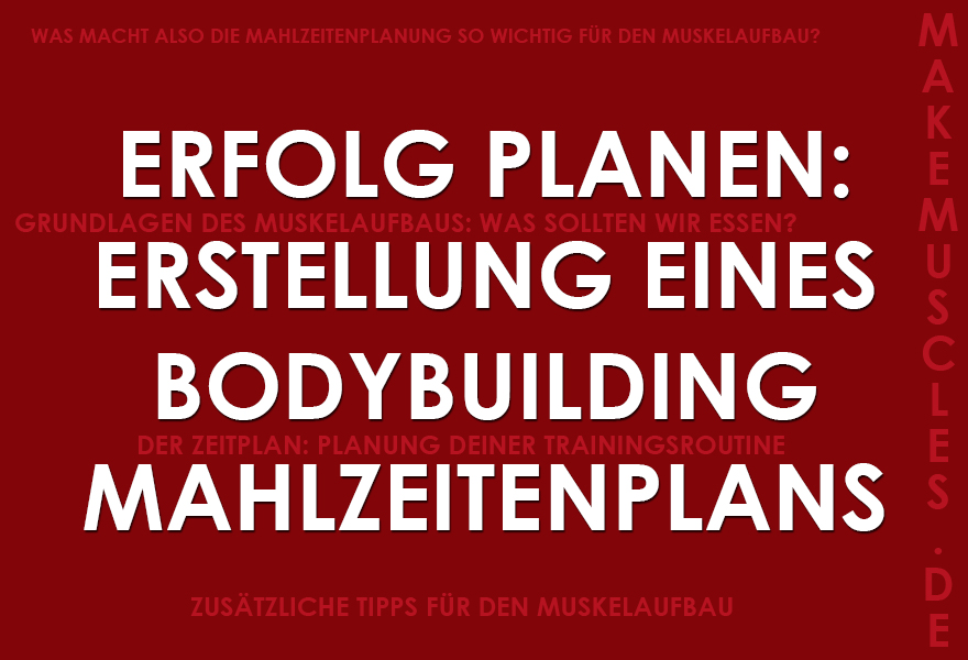 Erfolg Planen: Erstellung eines Bodybuilding Mahlzeitenplans