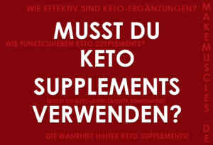 Musst Du Keto Supplements verwenden?